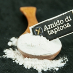 Le farine naturalmente senza glutine: amido di tapioca